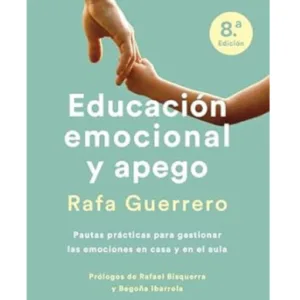 Educación Emocional y el apego. Rafa Guerrero